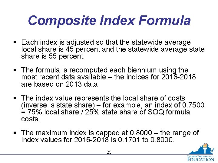 Composite Index Formula § Each index is adjusted so that the statewide average local