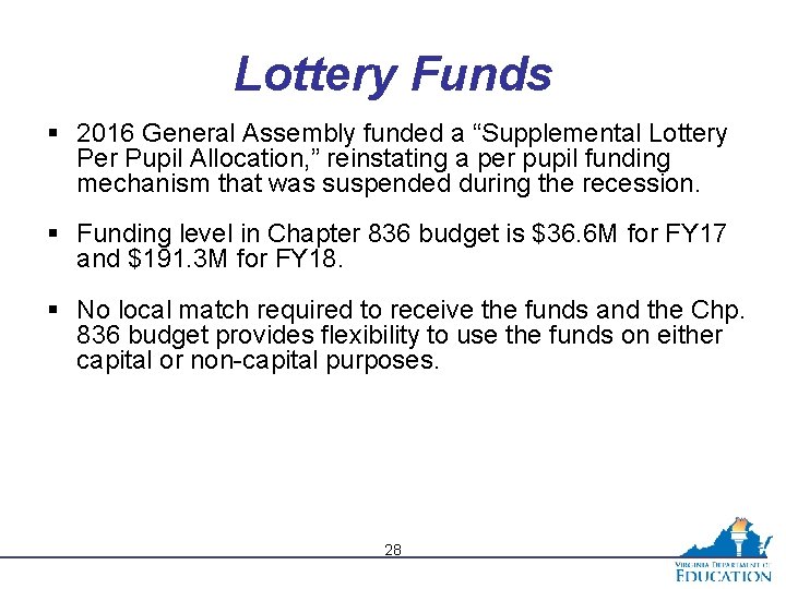 Lottery Funds § 2016 General Assembly funded a “Supplemental Lottery Per Pupil Allocation, ”