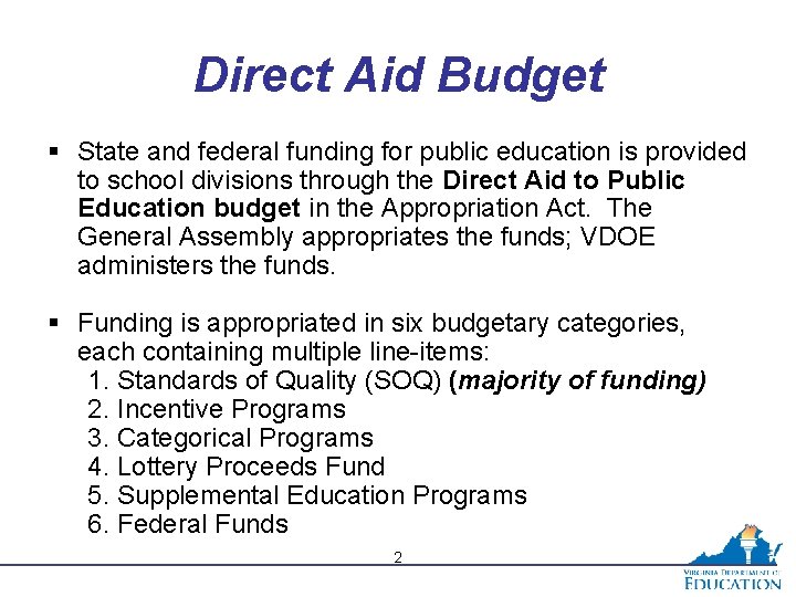 Direct Aid Budget § State and federal funding for public education is provided to