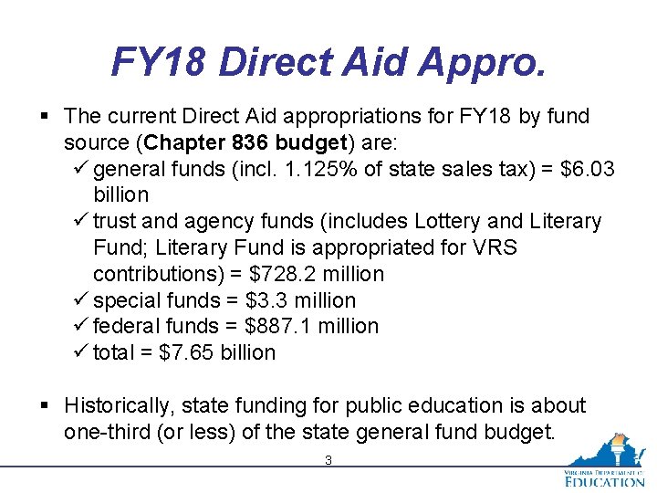 FY 18 Direct Aid Appro. § The current Direct Aid appropriations for FY 18