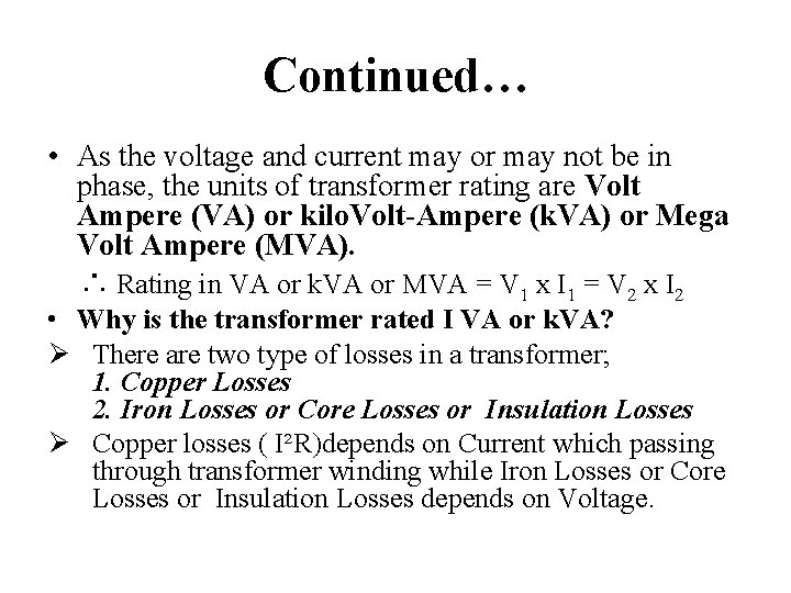 Continued… • As the voltage and current may or may not be in phase,