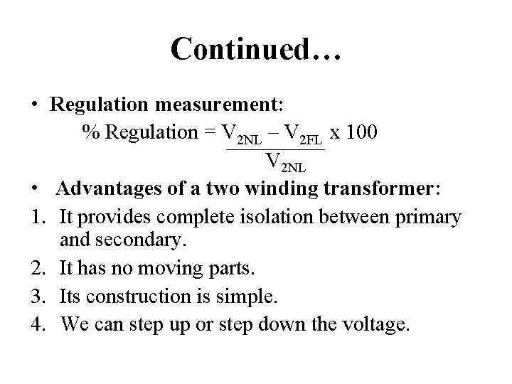 Continued… • Regulation measurement: % Regulation = V 2 NL – V 2 FL