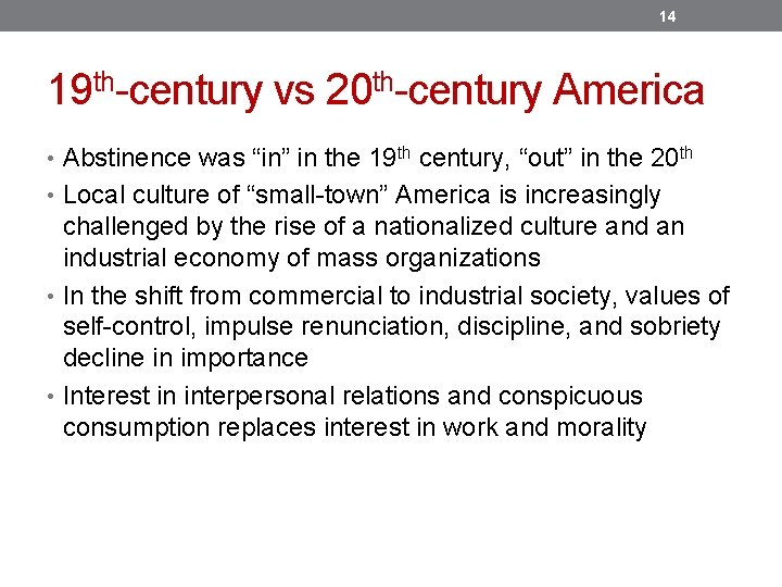 14 19 th-century vs 20 th-century America • Abstinence was “in” in the 19