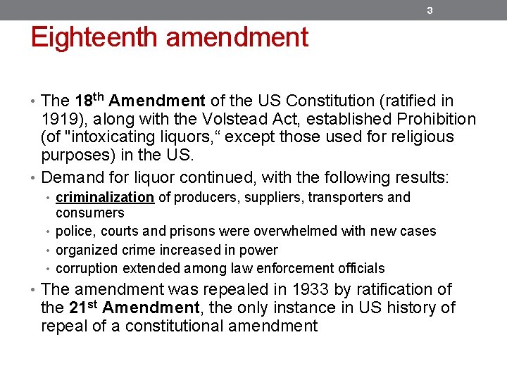 3 Eighteenth amendment • The 18 th Amendment of the US Constitution (ratified in