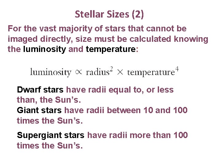 Stellar Sizes (2) For the vast majority of stars that cannot be imaged directly,