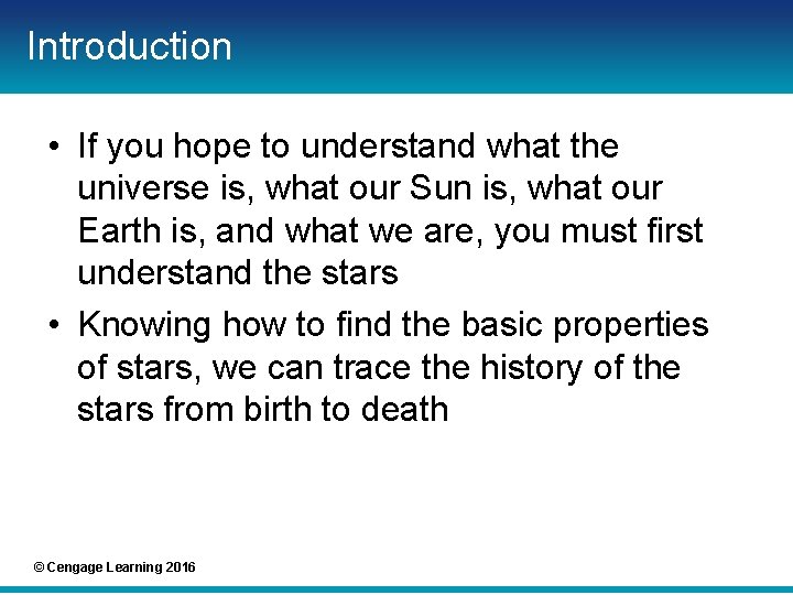 Introduction • If you hope to understand what the universe is, what our Sun