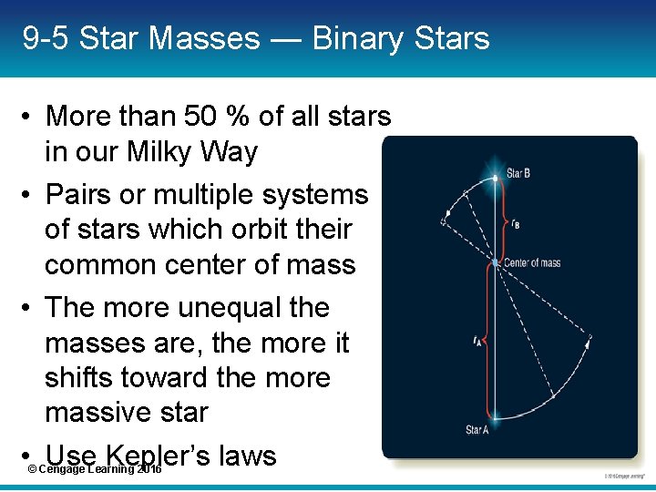 9 -5 Star Masses ― Binary Stars • More than 50 % of all