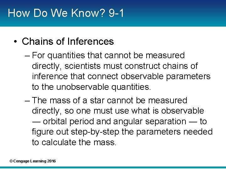 How Do We Know? 9 -1 • Chains of Inferences – For quantities that