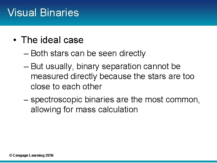 Visual Binaries • The ideal case – Both stars can be seen directly –