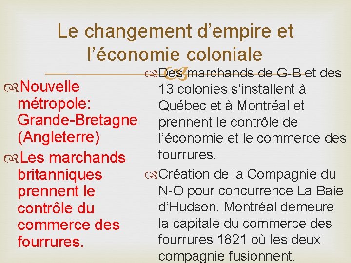 Le changement d’empire et l’économie coloniale Des marchands de G-B et des Nouvelle 13