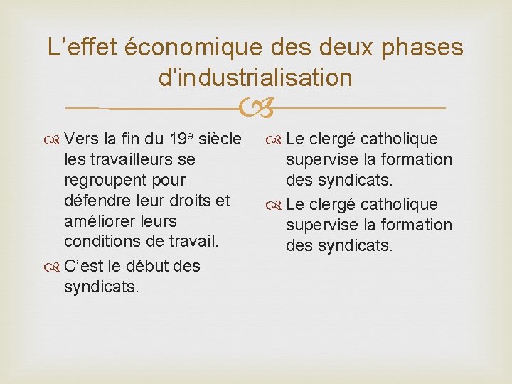 L’effet économique des deux phases d’industrialisation Vers la fin du 19 e siècle les