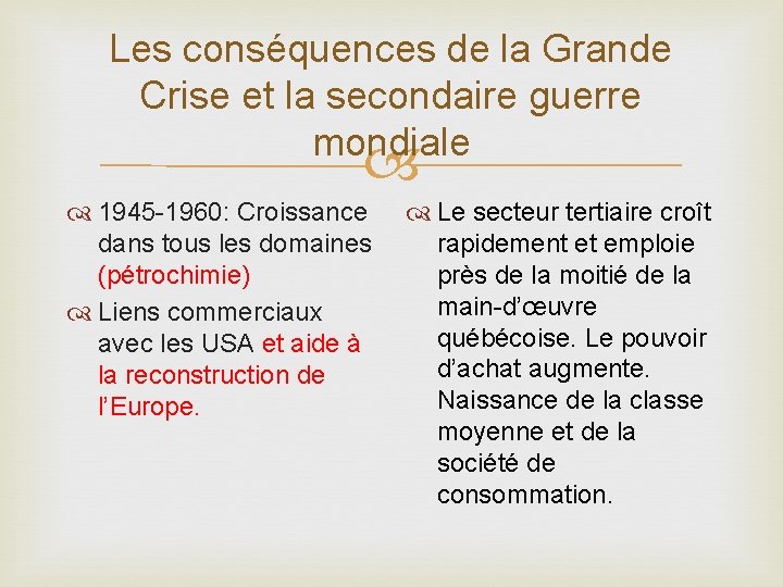 Les conséquences de la Grande Crise et la secondaire guerre mondiale 1945 -1960: Croissance