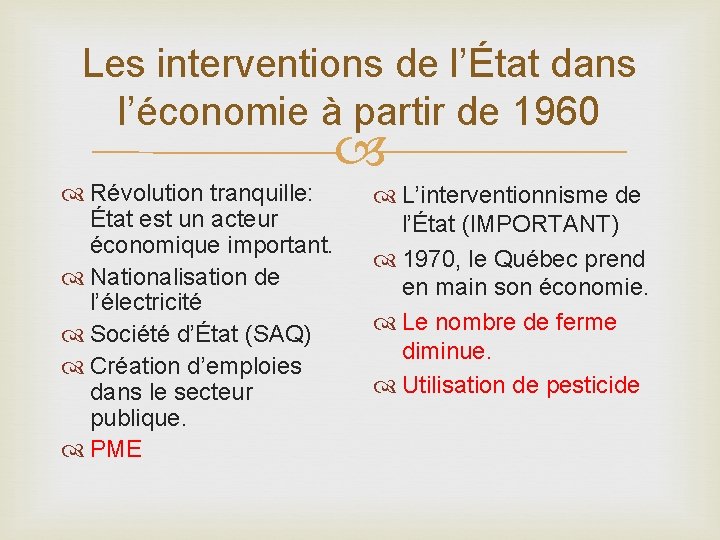 Les interventions de l’État dans l’économie à partir de 1960 Révolution tranquille: État est