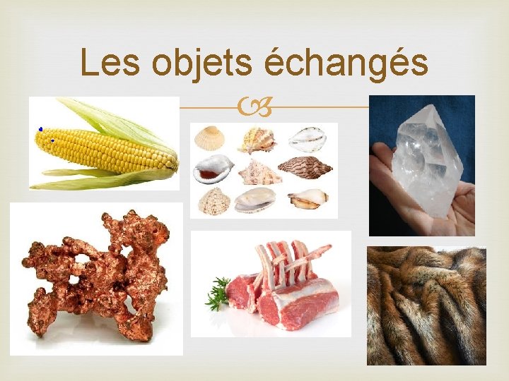 Les objets échangés 