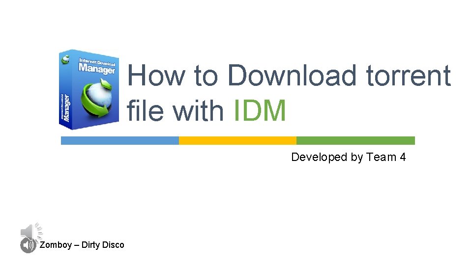 How to Download torrent file with IDM Developed by Team 4 Zomboy – Dirty