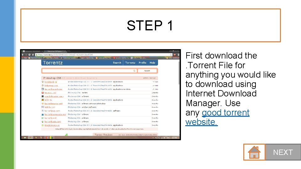 STEP 1 First download the . Torrent File for anything you would like to