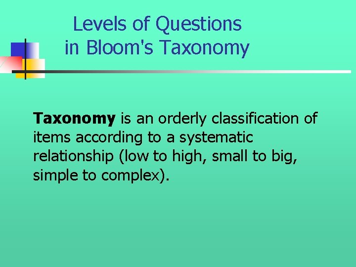 Levels of Questions in Bloom's Taxonomy is an orderly classification of items according to