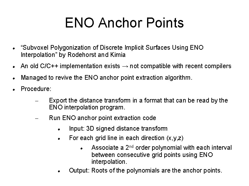 ENO Anchor Points “Subvoxel Polygonization of Discrete Implicit Surfaces Using ENO Interpolation” by Rodehorst