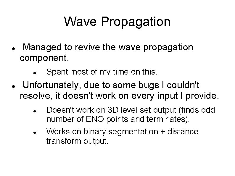 Wave Propagation Managed to revive the wave propagation component. Spent most of my time