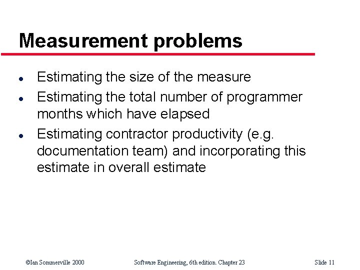 Measurement problems l l l Estimating the size of the measure Estimating the total