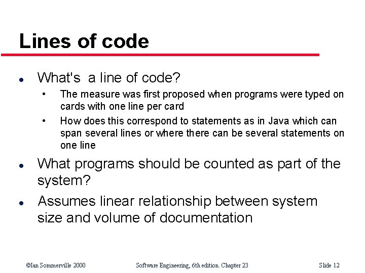 Lines of code l What's a line of code? • • l l The