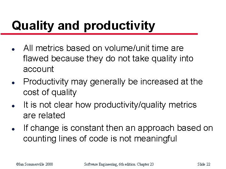 Quality and productivity l l All metrics based on volume/unit time are flawed because