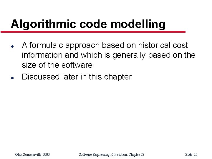 Algorithmic code modelling l l A formulaic approach based on historical cost information and