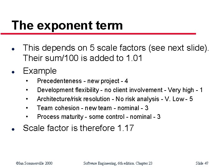 The exponent term l l This depends on 5 scale factors (see next slide).