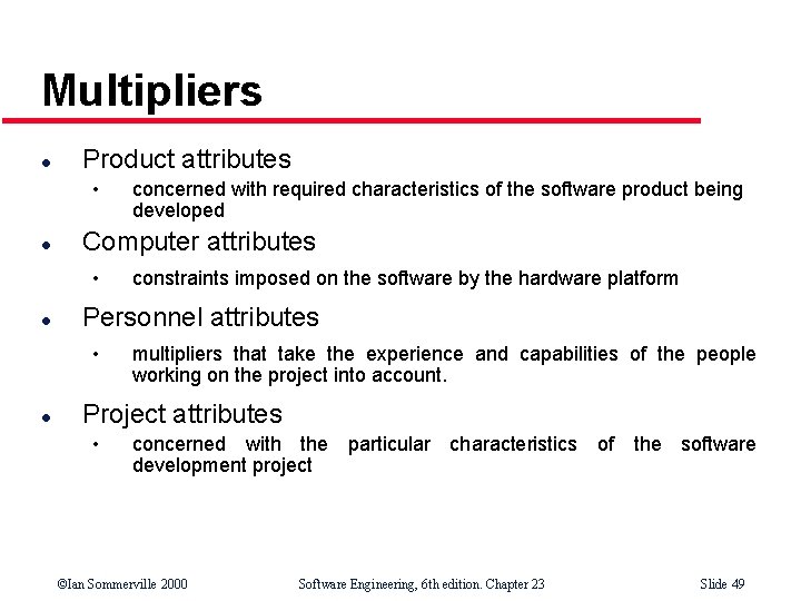 Multipliers l Product attributes • l Computer attributes • l constraints imposed on the