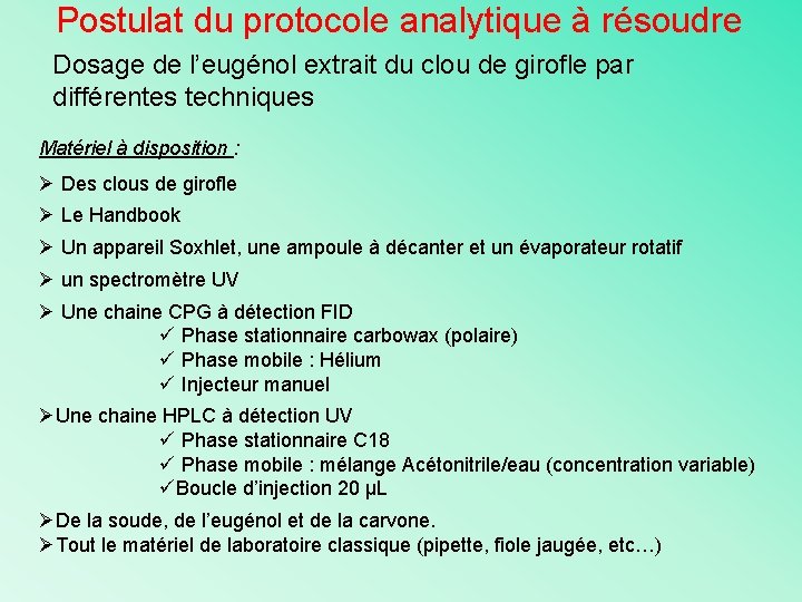 Postulat du protocole analytique à résoudre Dosage de l’eugénol extrait du clou de girofle