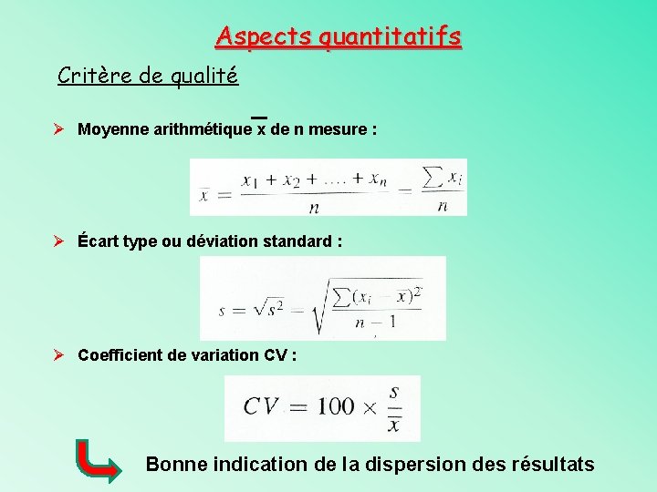 Aspects quantitatifs Critère de qualité Ø Moyenne arithmétique x de n mesure : Ø