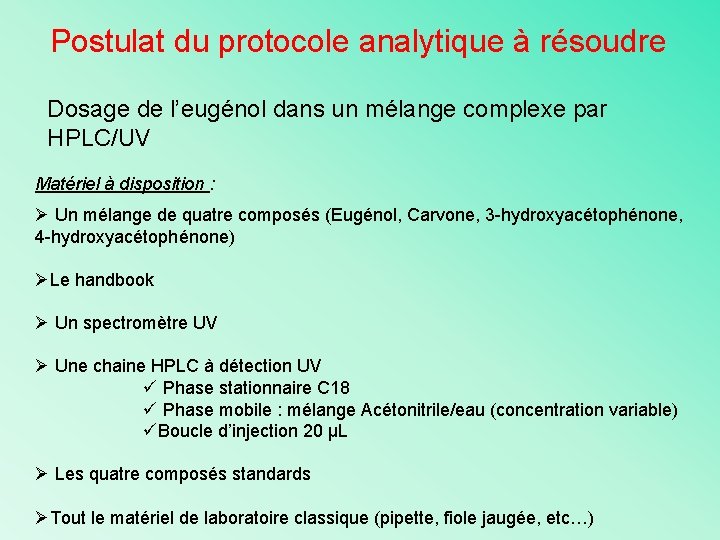 Postulat du protocole analytique à résoudre Dosage de l’eugénol dans un mélange complexe par