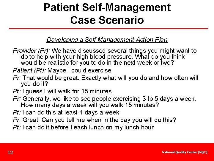 Patient Self-Management Case Scenario Developing a Self-Management Action Plan Provider (Pr): We have discussed