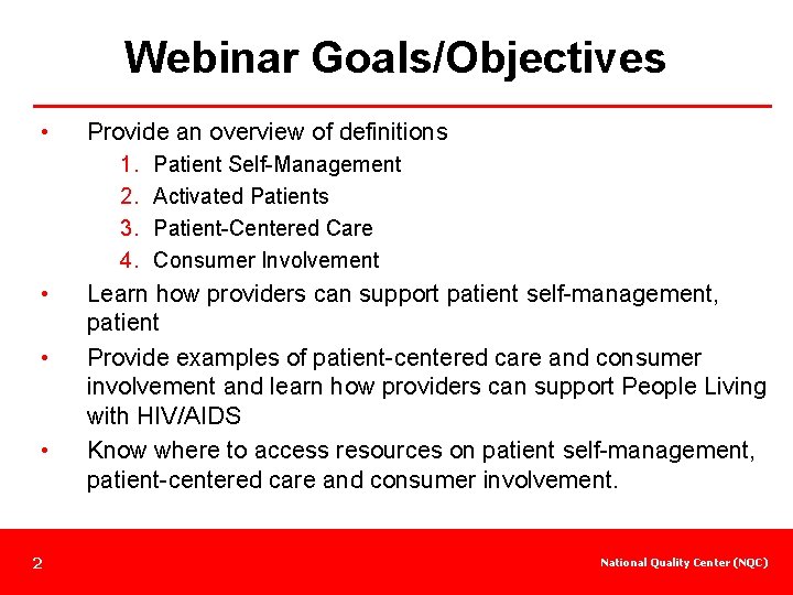 Webinar Goals/Objectives • Provide an overview of definitions 1. 2. 3. 4. • •