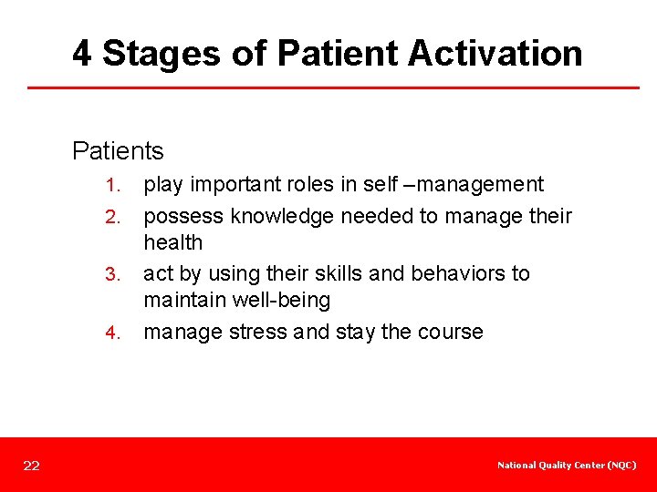 4 Stages of Patient Activation Patients 1. 2. 3. 4. 22 play important roles