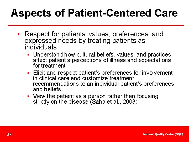 Aspects of Patient-Centered Care • Respect for patients’ values, preferences, and expressed needs by