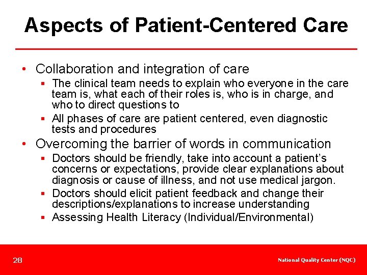 Aspects of Patient-Centered Care • Collaboration and integration of care § The clinical team