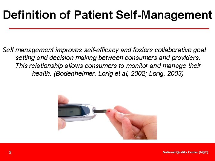 Definition of Patient Self-Management Self management improves self-efficacy and fosters collaborative goal setting and