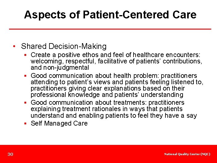 Aspects of Patient-Centered Care • Shared Decision-Making § Create a positive ethos and feel