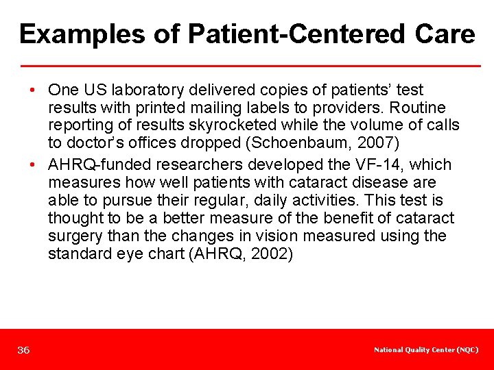 Examples of Patient-Centered Care • One US laboratory delivered copies of patients’ test results