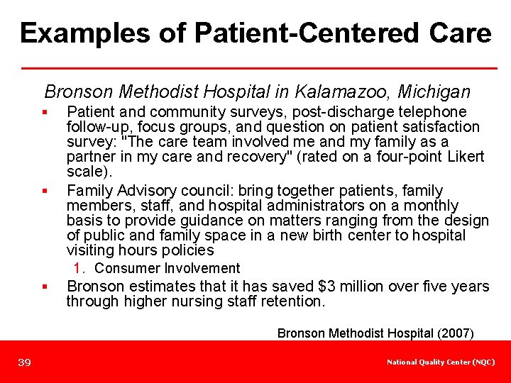 Examples of Patient-Centered Care Bronson Methodist Hospital in Kalamazoo, Michigan § § Patient and