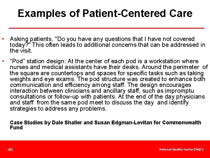 Examples of Patient-Centered Care • Asking patients, "Do you have any questions that I