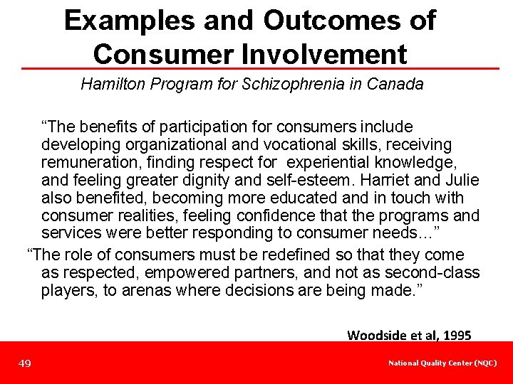 Examples and Outcomes of Consumer Involvement Hamilton Program for Schizophrenia in Canada “The benefits