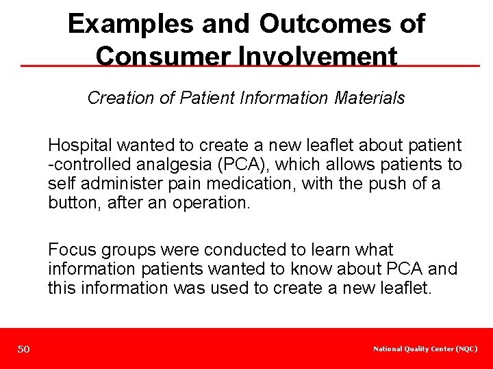 Examples and Outcomes of Consumer Involvement Creation of Patient Information Materials Hospital wanted to