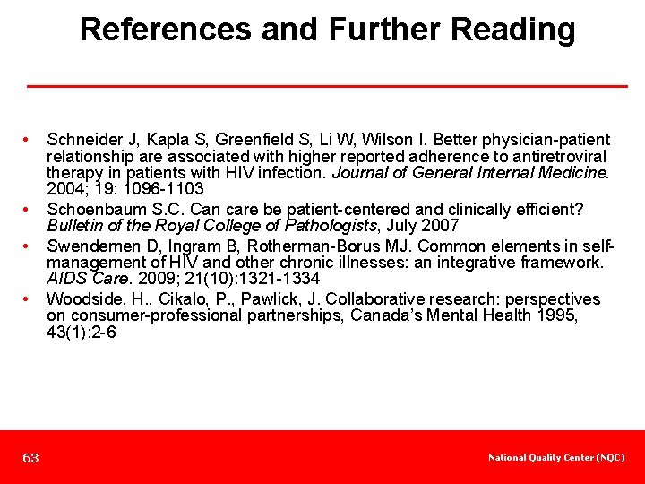 References and Further Reading • • 63 Schneider J, Kapla S, Greenfield S, Li