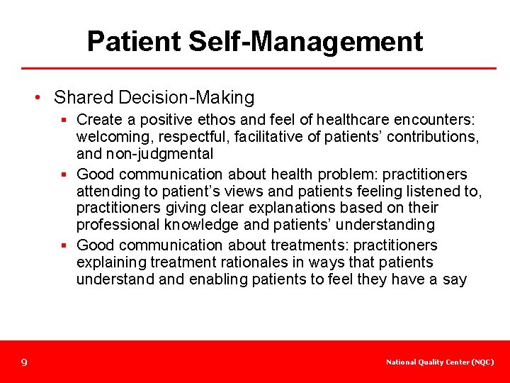 Patient Self-Management • Shared Decision-Making § Create a positive ethos and feel of healthcare