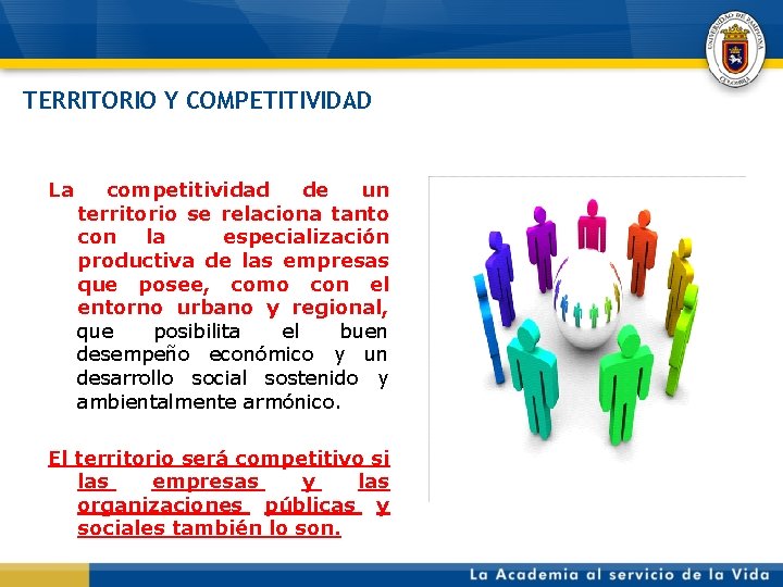 TERRITORIO Y COMPETITIVIDAD La competitividad de un territorio se relaciona tanto con la especialización