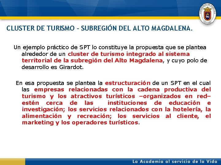 CLUSTER DE TURISMO – SUBREGIÓN DEL ALTO MAGDALENA. Un ejemplo práctico de SPT lo