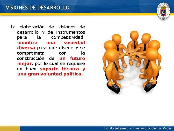 VISIONES DE DESARROLLO La elaboración de visiones de desarrollo y de instrumentos para la