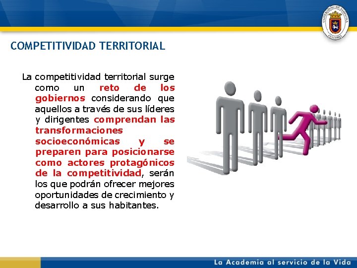 COMPETITIVIDAD TERRITORIAL La competitividad territorial surge como un reto de los gobiernos considerando que